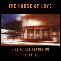 The House Of Love : Live at the Lexington